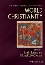 The Wiley Blackwell Companion to World Christianity