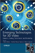 Emerging technologies for 3D video : creation, coding, transmission, and rendering
