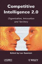 Competitive intelligence 2.0 : organization, innovation and territory