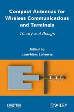 Compact antennas for wireless communications and terminals : theory and design