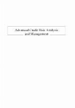 Advanced credit risk analysis and management : an indispensable book on credit and finance for better risk management