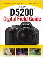 Nikon D5200 Digital Field Guide