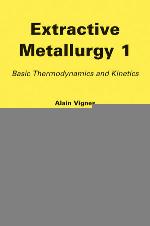 Extractive Metallurgy 1 : Basic Thermodynamics and Kinetics