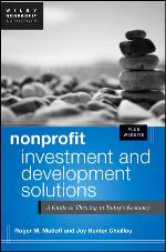 Nonprofit investment & development : a guide to strategies and solutions for thriving in today's economy