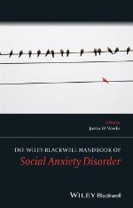 The Wiley Blackwell Handbook of Social Anxiety Disorder