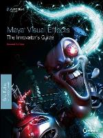 Maya Visual Effects the Innovator's Guide