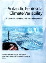 Antarctic Peninsula climate variability : historical and paleoenvironmental perspectives