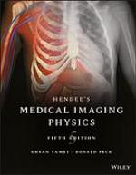 Hendee's physics of medical imaging = Physics of medical imaging