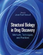 Structural biology in drug discovery : methods, techniques, and practices