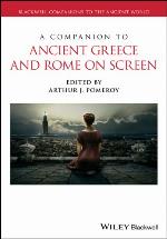 A Companion to Ancient Greece and Rome on Screen
