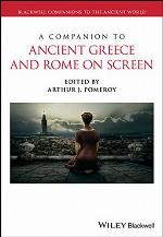 A Companion to Ancient Greece and Rome on Screen
