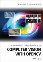 A Practical Introduction to Computer Vision with Opencv