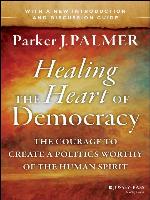Healing the Heart of Democracy