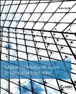 Mastering Microsoft Azure Infrastructure Services
