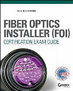 Fiber Optics Installer (FOI) Certification Exam Guide