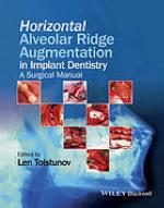 Horizontal alveolar ridge augmentation in implant dentistry : a surgical manual