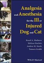 Analgesia and anesthesia for the ill or injured dog and cat