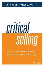 Critical selling : how top performers accelerate the sales process and close more deals