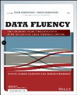 Data fluency : empowering your organization with effective data communication