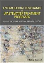 Antimicrobial resistance in wastewater treatment processes