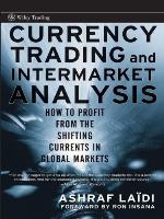 Currency trading and intermarket analysis : how to profit from the shifting currents in global markets