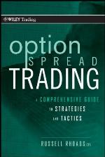 Option Spread Trading : a Step-by-Step Guide To Strategies and Tactics.