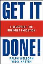Get it done! : a blueprint for business execution