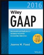 Wiley GAAP 2016 : interpretation and application of generally accepted accounting principles