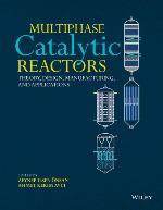 Multiphase catalytic reactors : theory, design, manufacturing, and applications