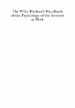 The Wiley Blackwell Handbook of the Psychology of the Internet at Work