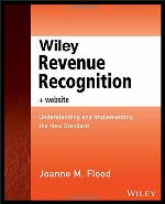 Wiley revenue recognition : understanding and implementing the new standard