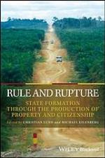 Rule and Rupture State Formation Through the Production of Property and Citizenship
