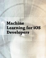 Machine Learning for IOS Developers