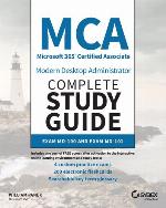 MCA Modern Desktop Administrator Complete Study Guide