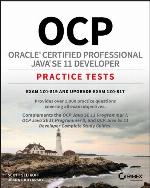 OCP Oracle Certified Professional Java SE 11 Developer Practice Tests: Exam 1Z0-819 and Upgrade Exam 1Z0-817