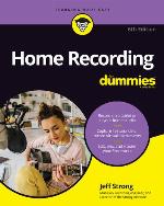 Home Recording For Dummies
