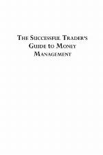 The Successful Trader's Guide to Money Management
