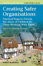 Creating safer organisations : practical steps to prevent the abuse of children by those working with them