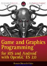Game and Graphics Programming for IOS and Android with OpenGL Es 2.0