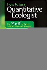 How to be a quantitative ecologist the 'A to R' of green mathematics and statistics