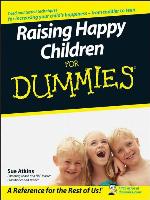 Raising Happy Children For Dummies