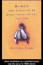 Kings and Kingdoms of Early Anglo-Saxon England