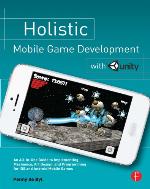 Holistic Mobile Game Development with Unity