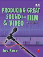 Producing Great Sound for Film and Video