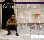 Focus on Composing Photos