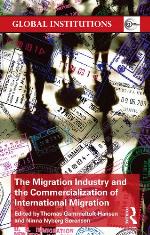 The Migration Industry and the Commercialization of International Migration