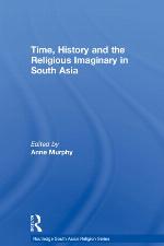 Time, History and the Religious Imaginary in South Asia