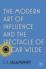 The modern art of influence and the spectacle of Oscar Wilde