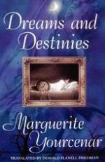 Dreams and Destinies : Marguerite Yourcenar