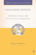 Hollywood Knights : Arthurian Cinema and the Politics of Nostalgia.